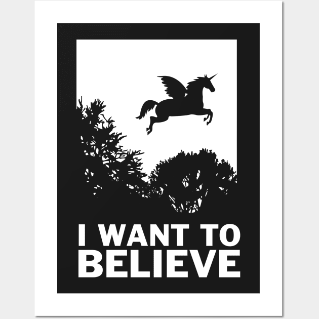 I Want To Believe Unicorns Wall Art by dumbshirts